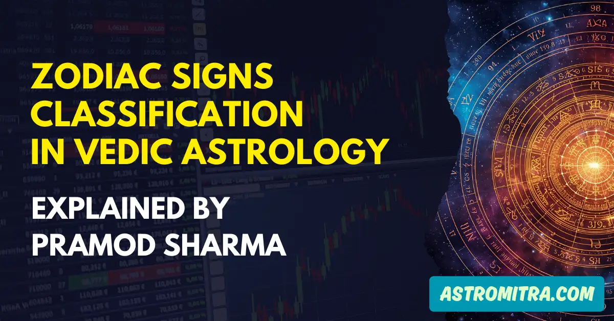  Zodiac signs or Rashi Classification Explained in Vedic astrology