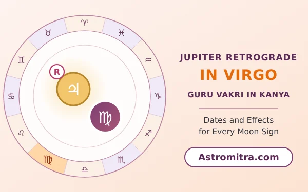 Jupiter retrograde in Virgo: Guru moving backwards in Mercury's sign, Astromitra.com