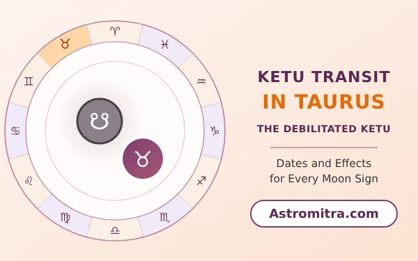 Ketu transit in Taurus: the south node moving backwards through the earth sign of Venus, Astromitra.com