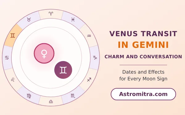 Venus transit in Gemini: Shukra in the friendly air sign of Mercury, Astromitra.com