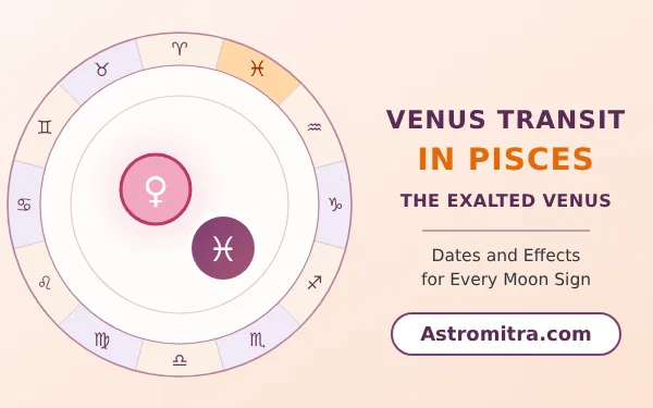 Venus transit in Pisces: exalted Shukra in Jupiter's water sign, Astromitra.com